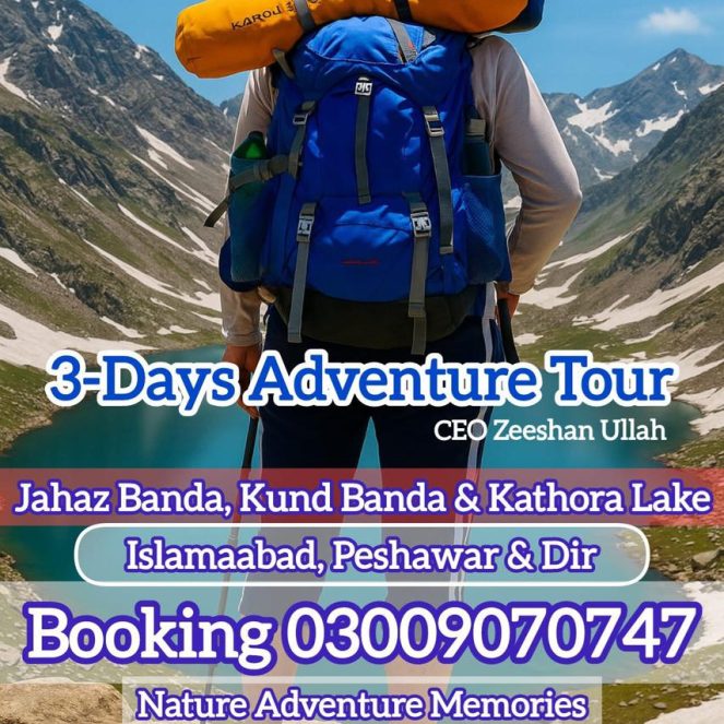 ✨ Jahaz Banda, Kund Banda & Katohra Lake ✨
🏕️ A Memorable 3 Days Adventure Tour 🏔️

📍 Departure From: Islamabad, Peshawar & Dir
🗓️ Special Group Trip Right After Eid